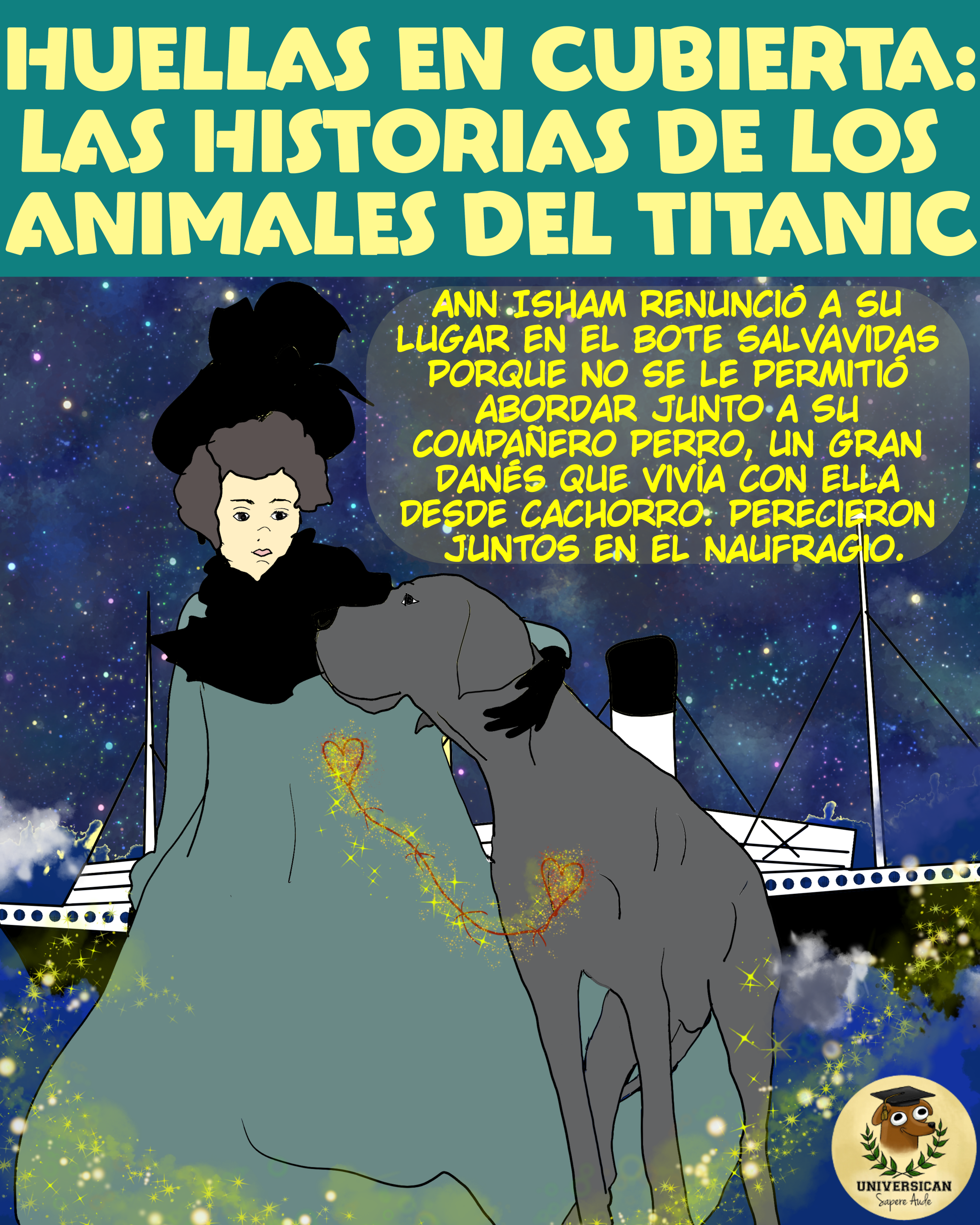 Ann Isham y su gran danés se alejan del Titanic, iluminados por un rayo de luz que destaca sus figuras sobre el mar. Un hilo rojo conecta sus corazones. Arriba se lee: Huellas en cubierta, las historias de los animales del Titanic.