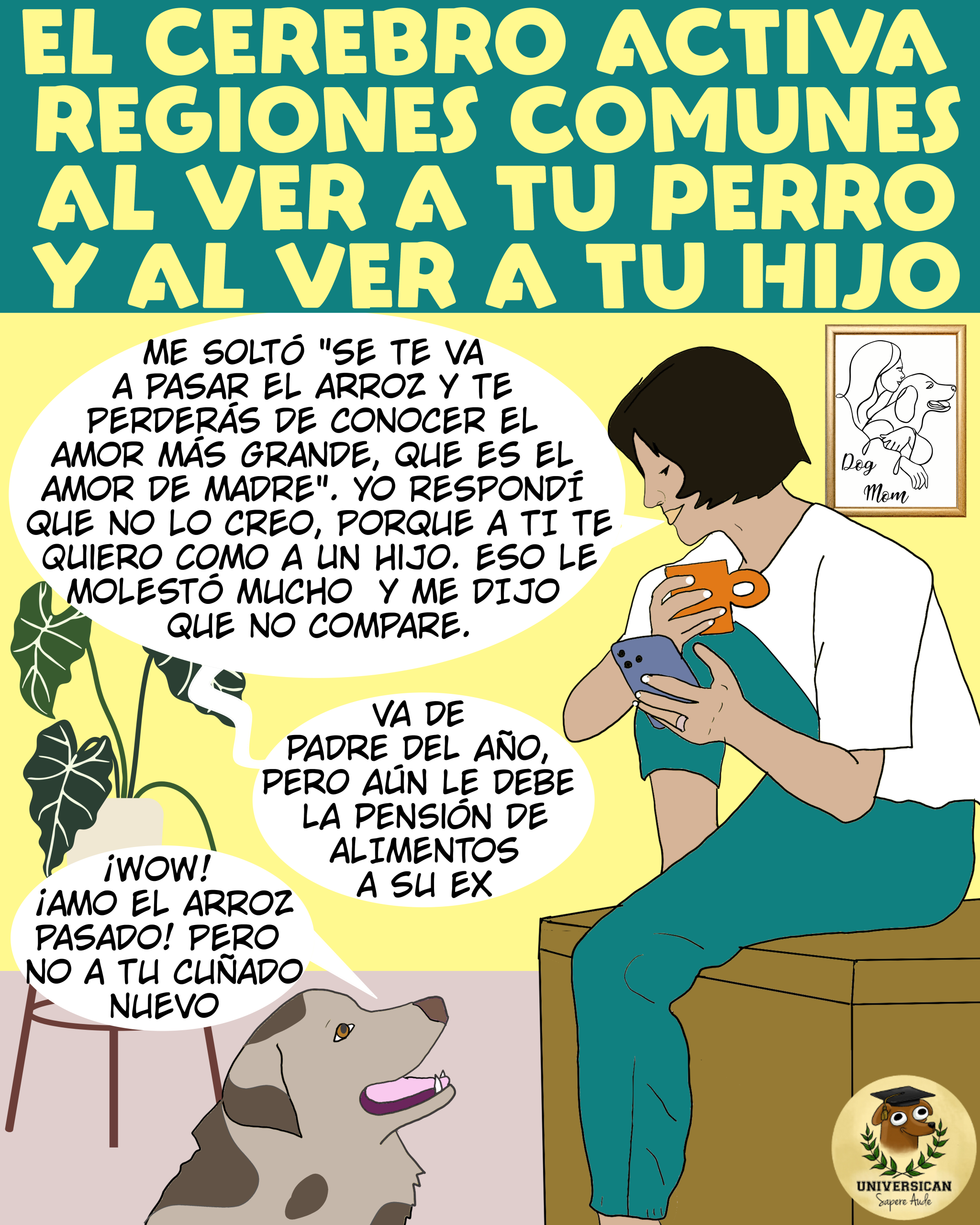 Una mujer le cuenta a su perro que fue juzgada por decir que le quiere como a un hijo. Encima de ellos se lee que el cerebro activa regiones comunes al ver al perro y al ver a un hijo.