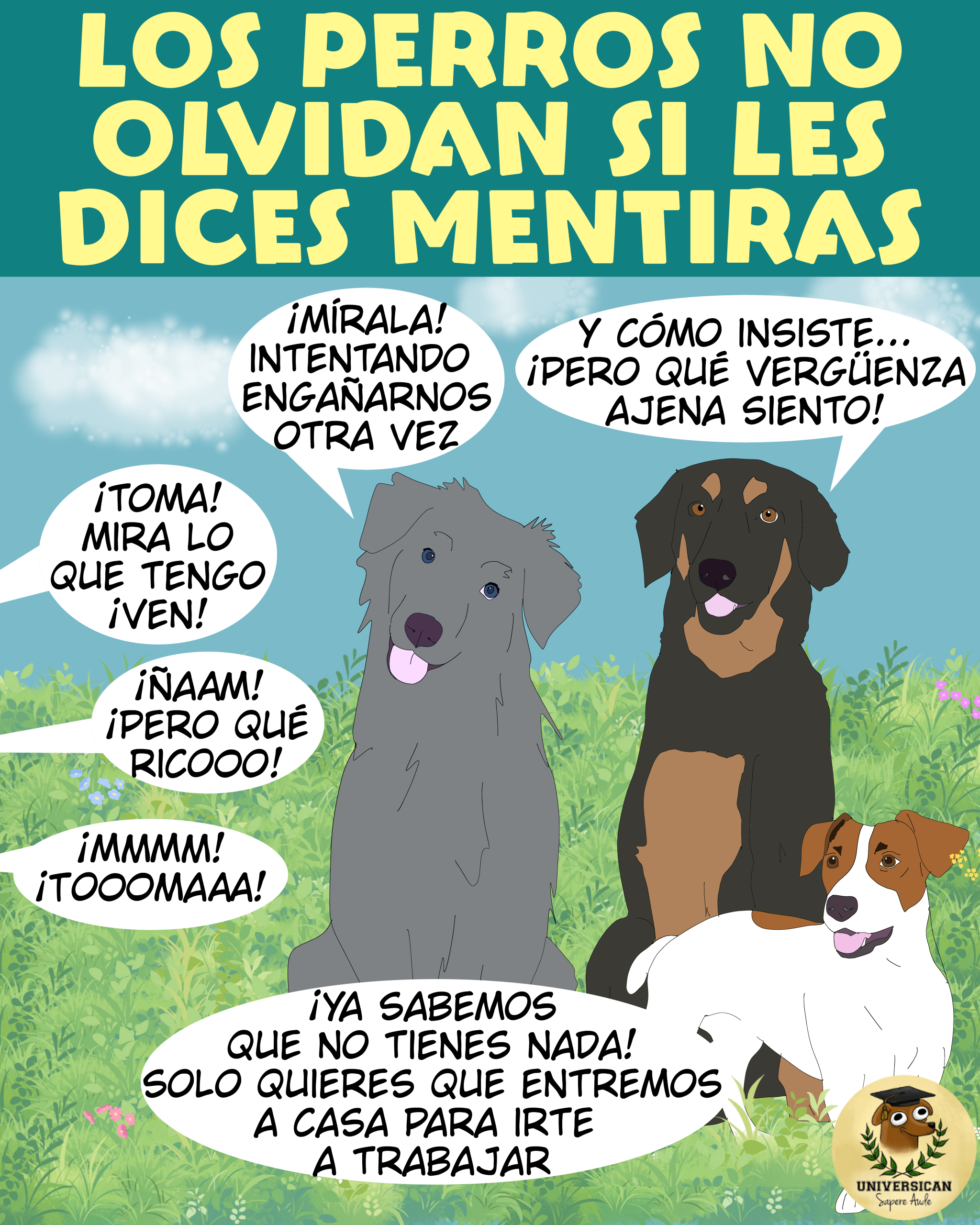 Tres perros observan incrédulos cómo su humana intenta engañarles diciendo "toma" aunque no tenga comida.