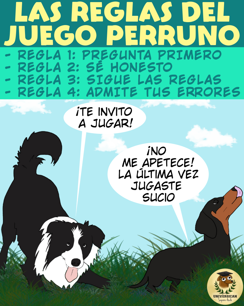 Ilustración colorida que muestra dos perros interactuando en un campo, junto a un listado de las reglas del juego limpio perruno: preguntar primero, ser honesto, seguir las reglas y admitir errores. Uno de los perros le da la espalda a otro que le está invitando a jugar porque la última vez no jugó limpio.