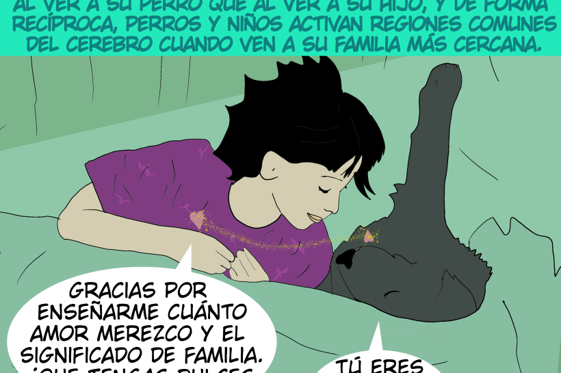 Titular: "A veces, un perro es el primer hogar que conocemos." Ilustración de una niña durmiendo junto a un perro negro. La niña dice: "Gracias por enseñarme cuánto amor merezco y el significado de familia. ¡Que tengas dulces sueños!" El perro responde: "Tú eres para mí única en el mundo."