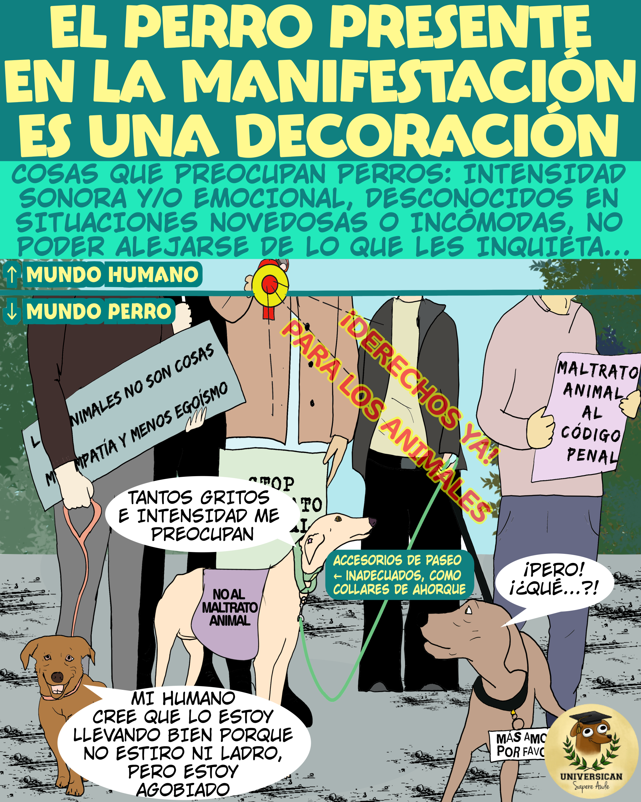 El perro ejn una manifestación es una decoración. No le lleves a la mani.